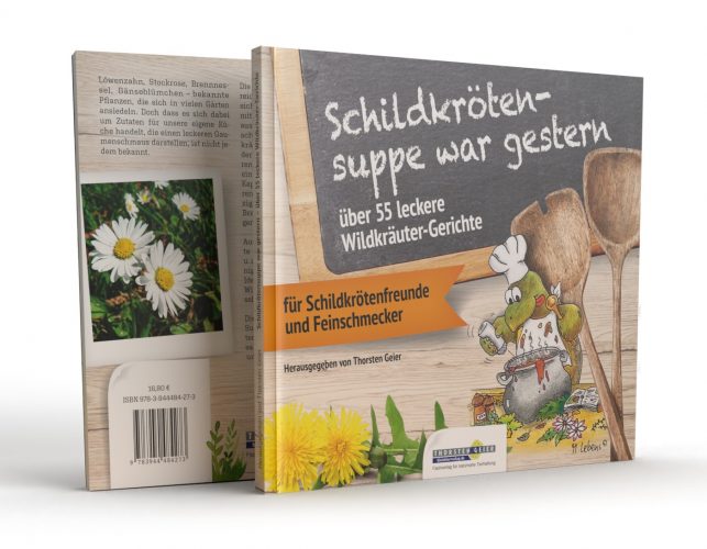 Verlagsankündigung: Schildkrötensuppe war gestern - über 55 leckere Wildkräuter-Gerichte Herausgegeben von Thorsten Geier